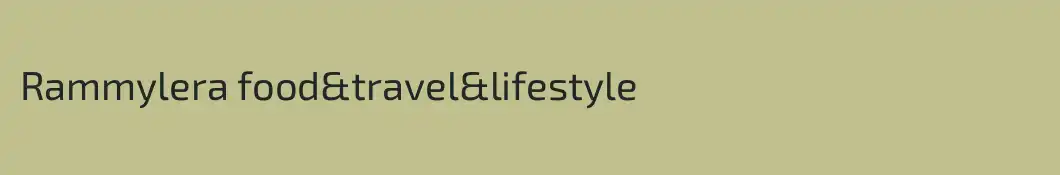 Rammylera food&travel&lifestyle